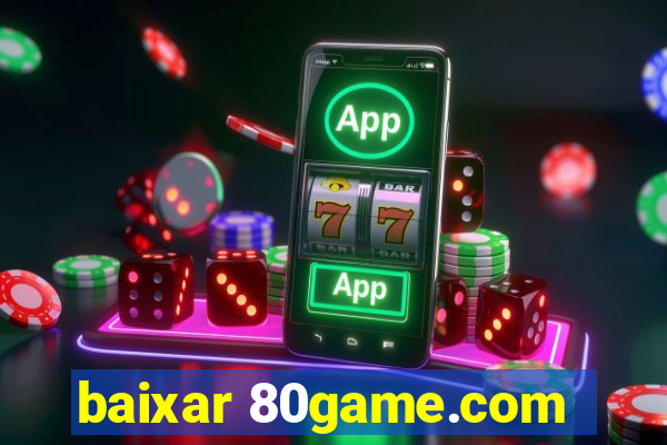 baixar 80game.com
